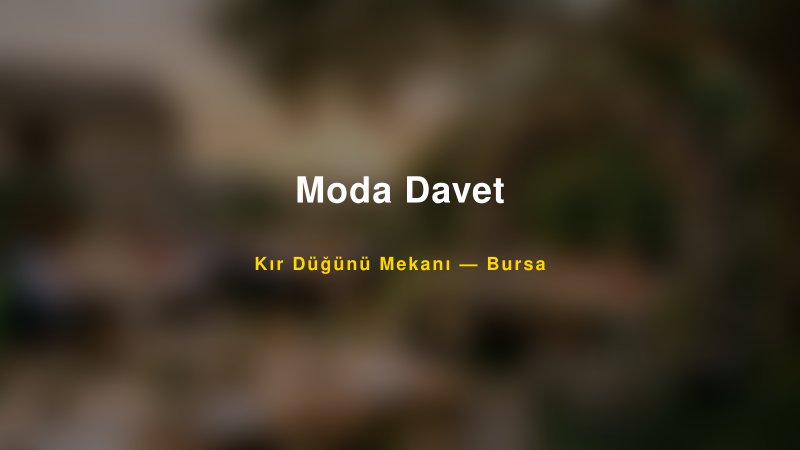 Moda Davet Bursa Kır Düğünü Mekanı
