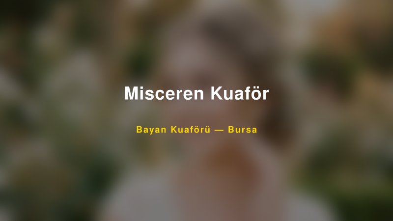 Misceren Kuaför — Bursa Kır Düğünü Mekanı Rehberi