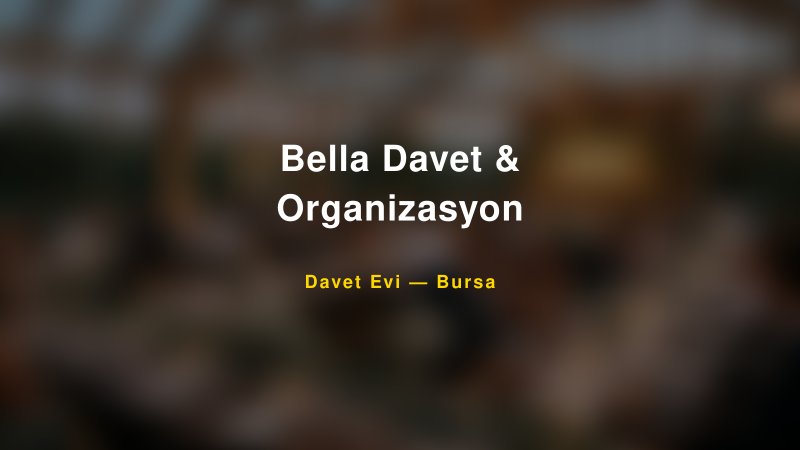 Bella Davet & Organizasyon Fiyatları ve Paket Seçenekleri