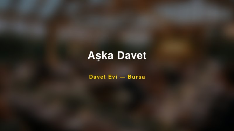 Aşka Davet Nişan ve Davet Organizasyonu İpuçları